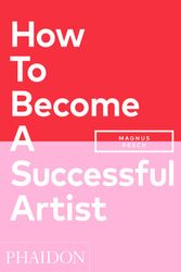 Cover Art for 9781838662424, How To Become A Successful Artist by Magnus Resch