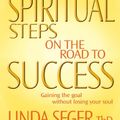 Cover Art for 9781854248886, Spiritual Steps on the Road to Success by Linda Seger