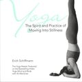 Cover Art for 9781476735627, Yoga: Moving into Stillness by Erich Schiffmann