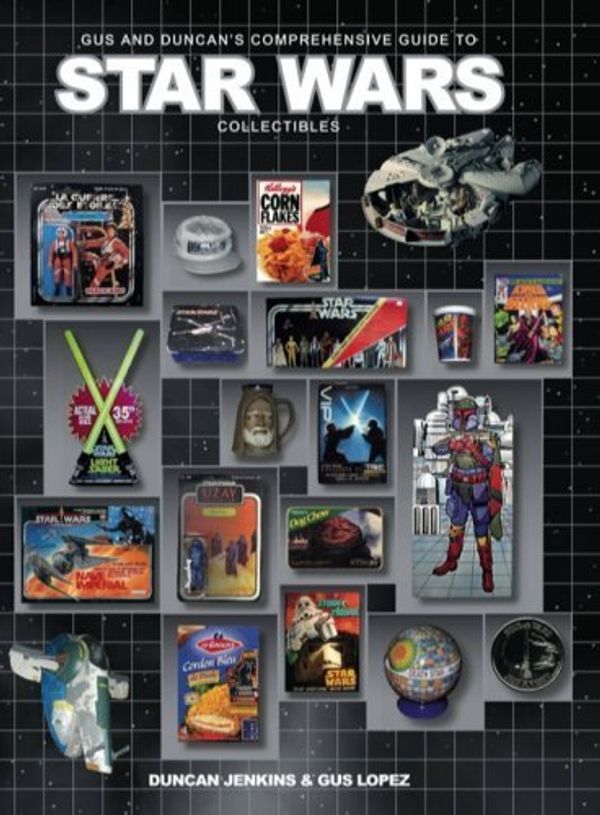 Cover Art for 9780982082607, Gus and Duncan's Comprehensive Guide to Star Wars Collectibles by Duncan Jenkins