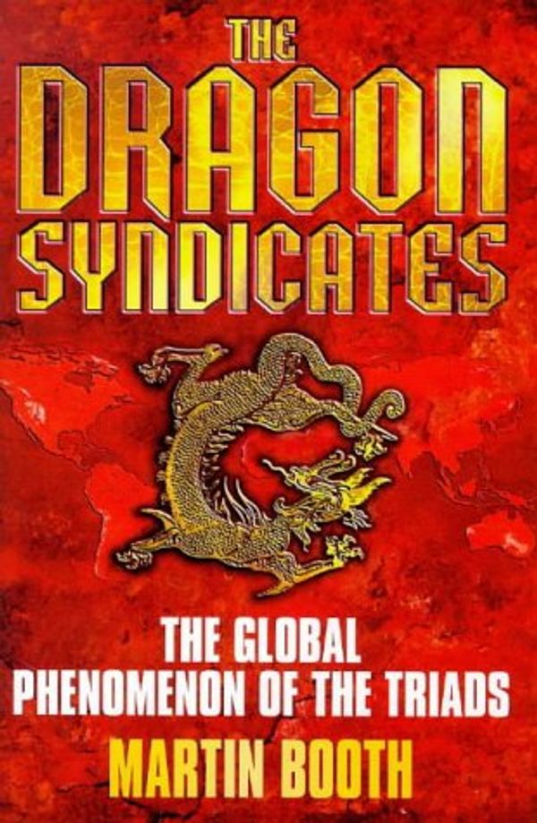 Cover Art for 9780385409148, The Dragon Syndicates by Martin Booth