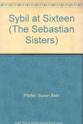 Cover Art for 9780553286144, SYBIL AT SIXTEEN (The Sebastian Sisters) by Susan Beth Pfeffer