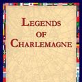 Cover Art for 9781595408105, Legends of Charlemagne by Thomas Bulfinch