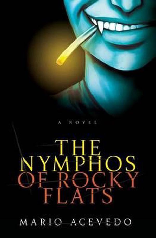 Cover Art for 9780060833268, The Nymphos of Rocky Flats by Mario Acevedo