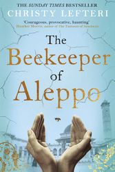 Cover Art for 9781838770013, The Beekeeper of Aleppo by Christy Lefteri