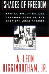 Cover Art for 9780195122886, Shades of Freedom: Racial Politics and Presumptions of the American Legal Process Race and the American Legal Process, Volume II by A. Leon Higginbotham Jr.