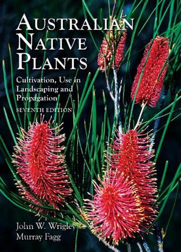 Cover Art for 9781925546910, Australian Native Plants - 7th edition by John Wrigley, Murray Fagg