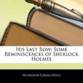 Cover Art for 9781142356453, His Last Bow by Arthur Conan Doyle