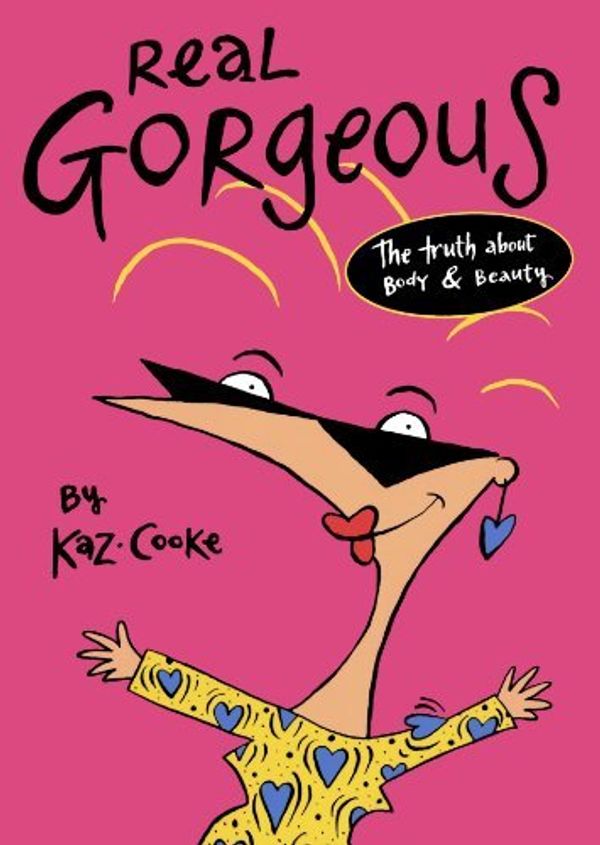 Cover Art for B00V1E60IA, [ Real Gorgeous: The Truth about Body and Beauty Cooke, Kaz ( Author ) ] { Paperback } 1996 by Kaz Cooke