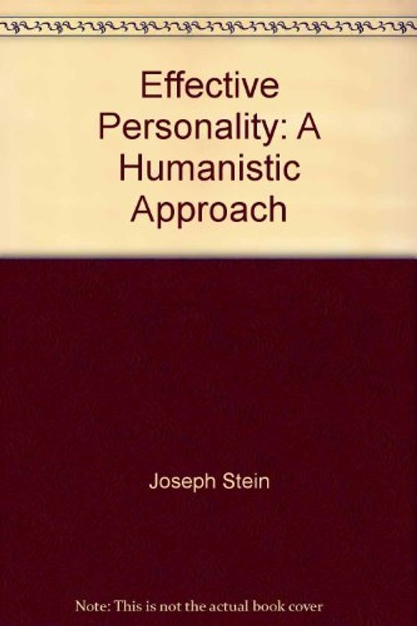 Cover Art for 9780818500084, Effective Personality: A Humanistic Approach by Joseph Stein