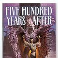 Cover Art for 9780312851798, Five Hundred Years After by Steven Burst