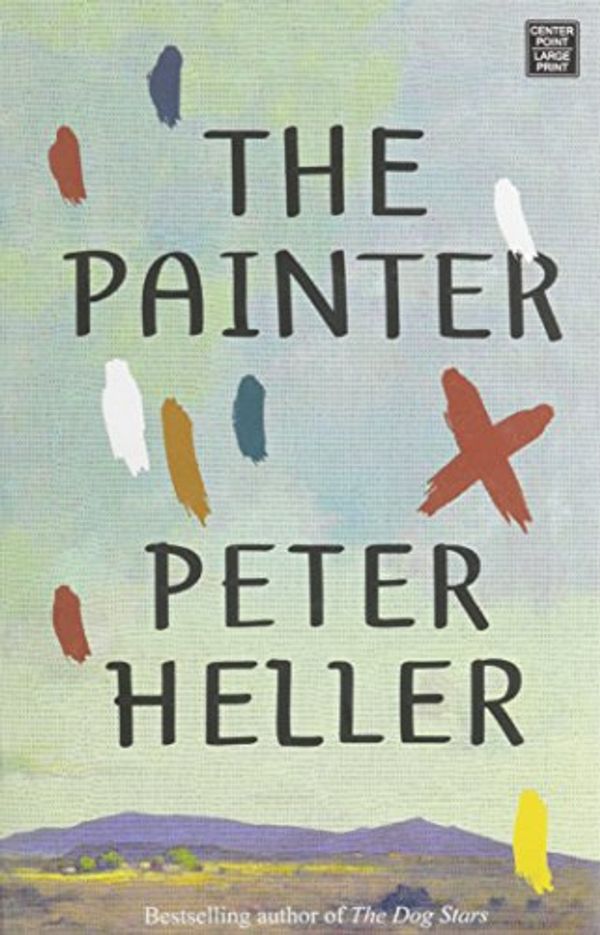 Cover Art for 9781628990966, The Painter by Peter Heller