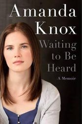 Cover Art for 9780062217202, Waiting to Be Heard by Amanda Knox