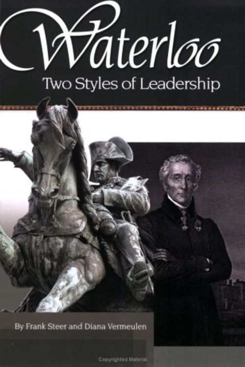 Cover Art for 9781576811009, Waterloo:Two Styles of Leadership by Frank Steer and Diana Vermeulen