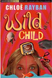 Cover Art for 9781849411448, Wild Child by Chloe Rayban