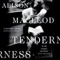 Cover Art for B09BFVM3JZ, Tenderness by Alison MacLeod