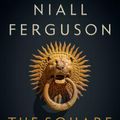 Cover Art for 9780735222915, The Square and the Tower by Niall Ferguson