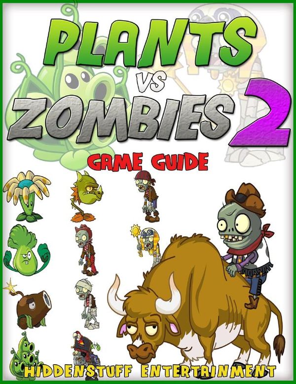 Cover Art for 9781329558922, Plants Vs Zombies 2 Game Guide by Josh Abbott