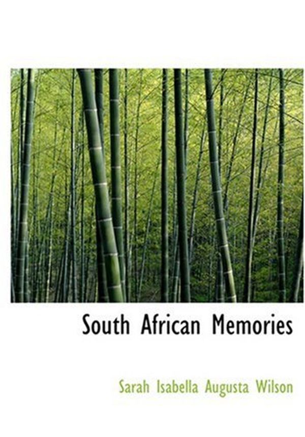 Cover Art for 9780554250151, South African Memories by Sarah Isabella Wilson