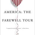 Cover Art for 9781501152696, America: The Farewell Tour by Chris Hedges