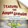 Cover Art for 9781849052863, Starving the Anger Gremlin by Kate Collins-Donnelly