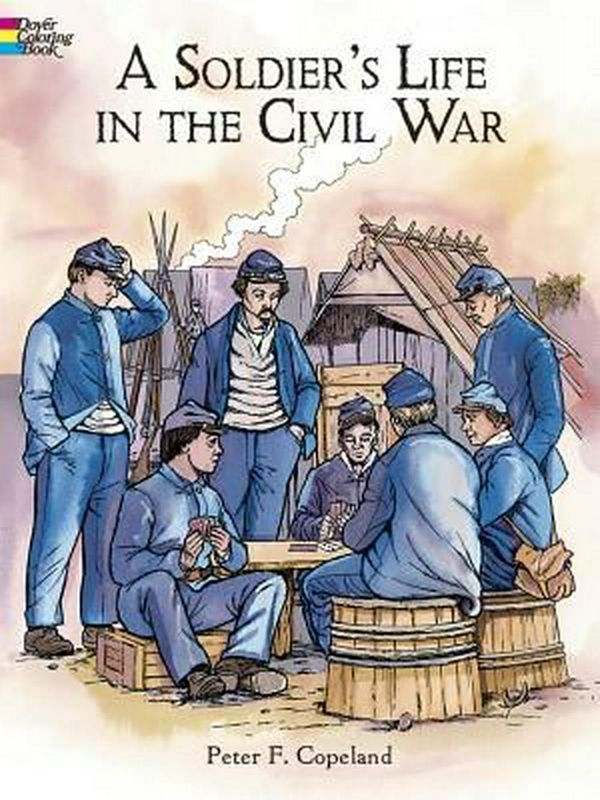 Cover Art for 9780486415444, A Soldier's Life in the Civil War by Peter F. Copeland