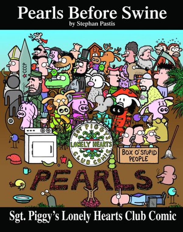 Cover Art for 0050837231092, Sgt. Piggy's Lonely Hearts Club Comic: A Pearls Before Swine Treasury (Volume 3) by Pastis, Stephan