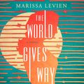 Cover Art for 9781549136528, The World Gives Way by Marissa Levien