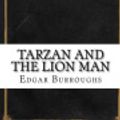 Cover Art for 9781542334129, Tarzan and the Lion Man by Edgar Rice Burroughs