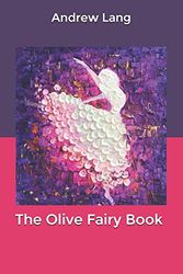 Cover Art for 9798618359283, The Olive Fairy Book by Andrew Lang