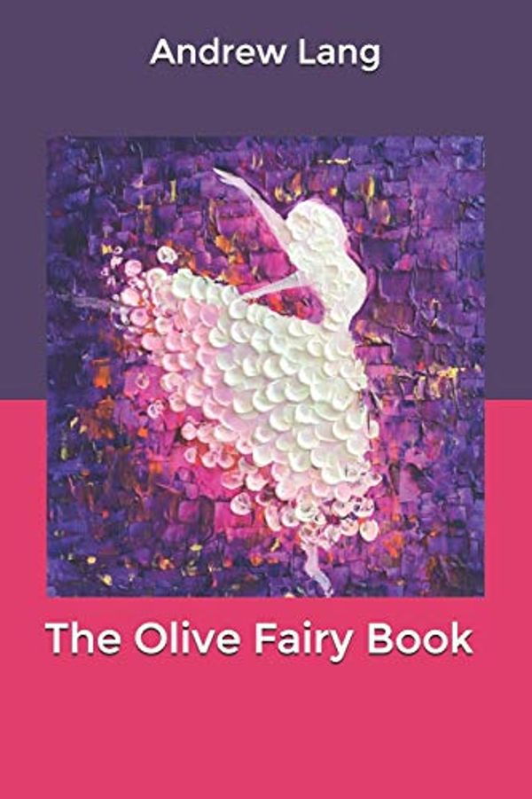 Cover Art for 9798618359283, The Olive Fairy Book by Andrew Lang