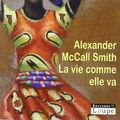 Cover Art for 9782848681382, La vie comme elle va by Alexander McCall Smith