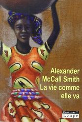 Cover Art for 9782848681382, La vie comme elle va by Alexander McCall Smith