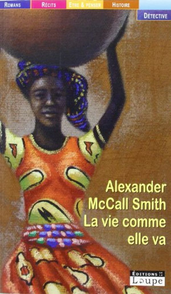 Cover Art for 9782848681382, La vie comme elle va by Alexander McCall Smith