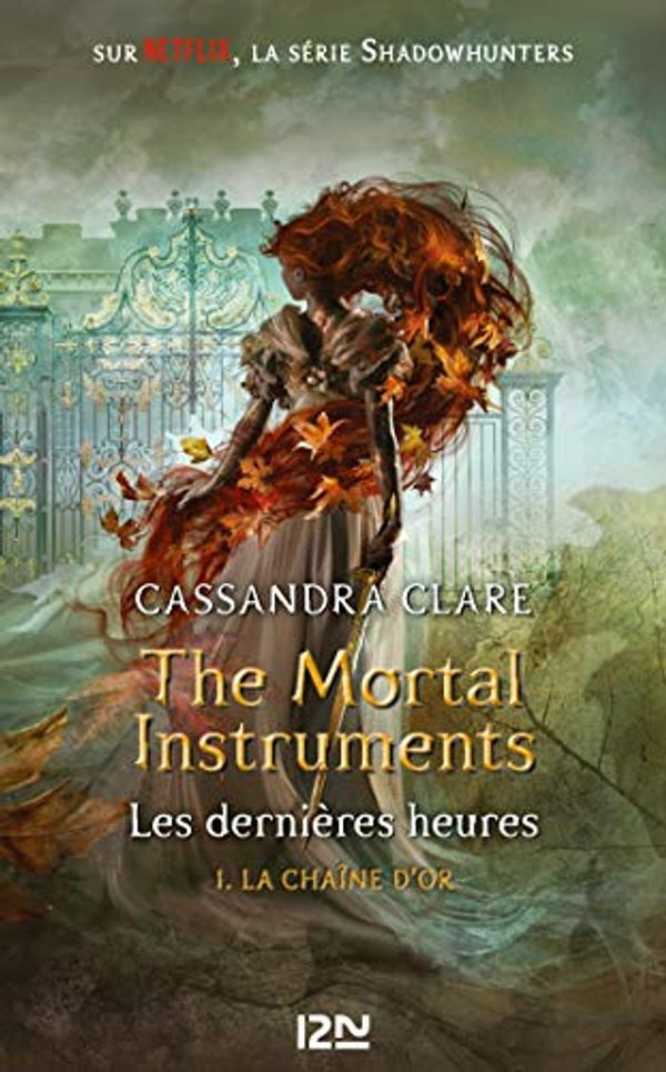 Cover Art for B08SC2MRWP, The Mortal Instruments, Les dernières heures - tome 01 : La chaîne d'or (French Edition) by Cassandra Clare