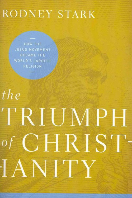 Cover Art for 9780062007698, The Triumph of Christianity by Rodney Stark