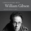Cover Art for 9781626740938, Conversations with William Gibson by Patrick A. Smith