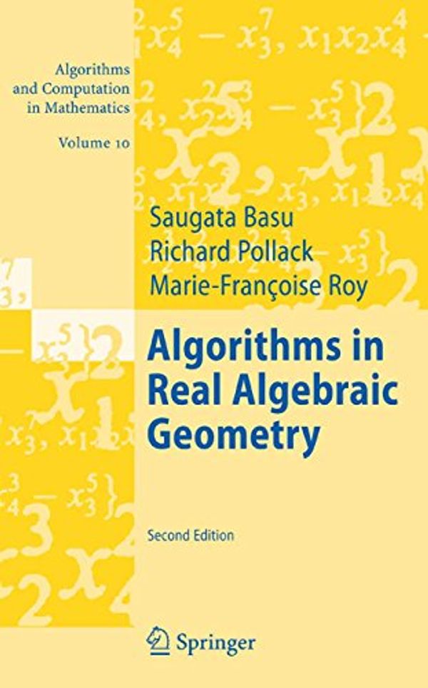 Cover Art for B00FC3DXJK, Algorithms in Real Algebraic Geometry (Algorithms and Computation in Mathematics Book 10) by Basu, Saugata, Pollack, Richard, Coste-Roy, Marie-Françoise