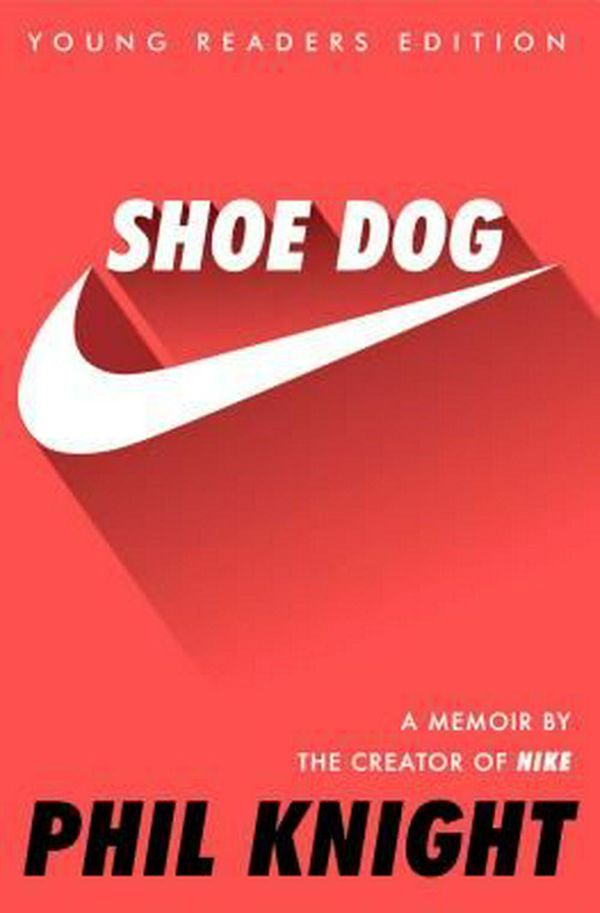 Cover Art for 9781534401181, Shoe DogYoung Readers Edition by Phil Knight