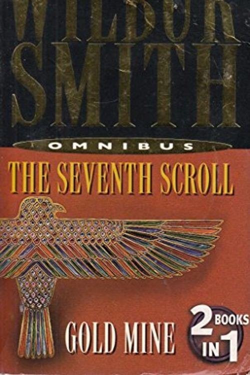 Cover Art for 9780330457934, Seventh Scroll: AND Gold Mine by Wilbur Smith