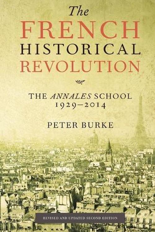 Cover Art for 9780745661148, The French Historical RevolutionThe Annales School by Peter Burke