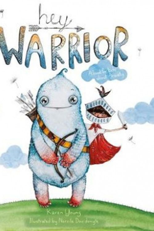 Cover Art for 9781912678037, Hey Warrior by Karen Young