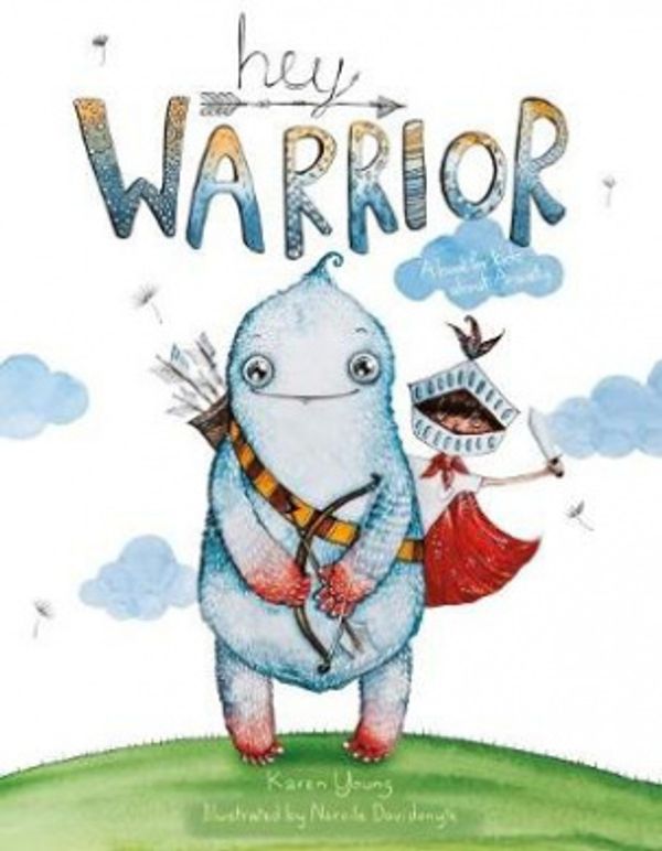 Cover Art for 9781912678037, Hey Warrior by Karen Young