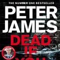 Cover Art for 9781509816385, Dead If You Don't by Peter James