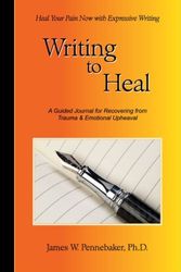 Cover Art for B01LP42S36, Writing to Heal: A Guided Journal for Recovering from Trauma & Emotional Upheaval by James W. Pennebaker (2004-08-01) by James W. Pennebaker