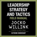 Cover Art for B07Z6P1QWS, Leadership Strategy and Tactics: Field Manual by Jocko Willink