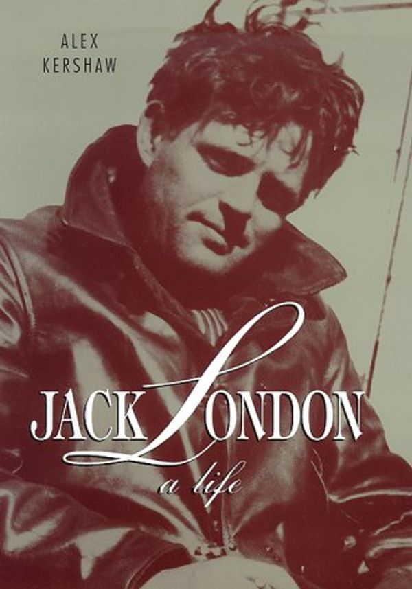 Cover Art for 9780312181192, Jack London: A Life by Alex Kershaw