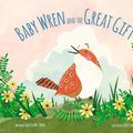 Cover Art for 9780310733911, Baby Wren and the Great Gift by Sally Lloyd-Jones