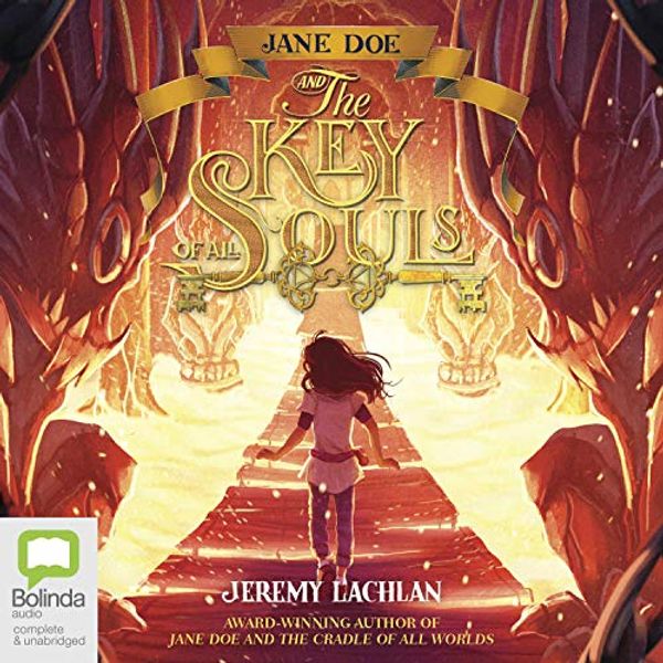 Cover Art for B0821JHN3W, Jane Doe and the Key of All Souls: The Jane Doe Chronicles, Book 2 by Jeremy Lachlan