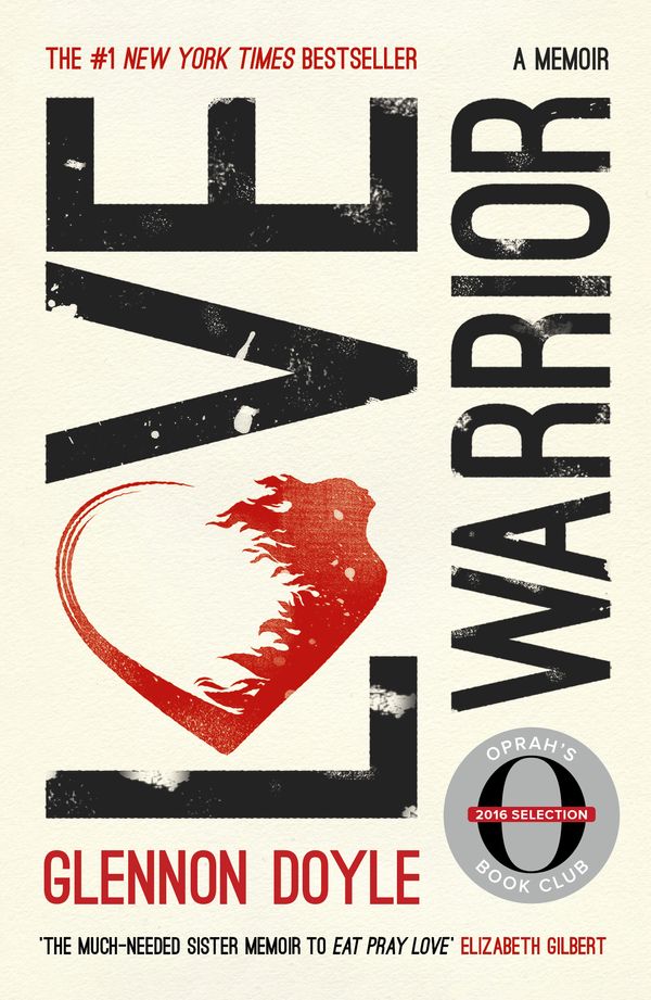 Cover Art for 9781473648630, Love Warrior (Oprah's Book Club): A Memoir by Glennon Doyle